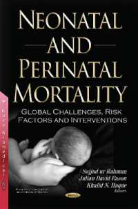Neonatal and Perinatal Mortality : Global Challenges, Risk Factors and Interventions (Pediatrics - Laboratory and Clinical Research) （1ST）