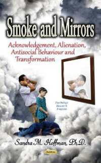 Smoke & Mirrors : Acknowledgement, Alienation, Antisocial Behaviour & Transformation -- Hardback