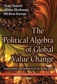 The Political Algebra of Global Value Change : General Models and Implications for the Muslim World (Economic Issues, Problems and Perspectives)