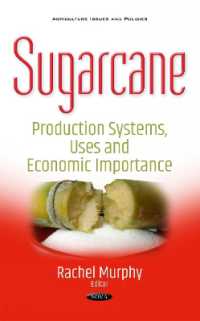 Sugarcane : Production Systems, Uses and Economic Importance (Agriculture Issues and Policies)