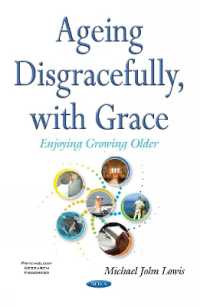 Ageing Disgracefully, with Grace : Enjoying Growing Older -- Paperback / softback
