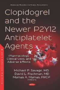 Clopidogrel and the Newer P2y12 Antiplatelet Agents : Pharmacology, Clinical Uses, and Adverse Effects -- Hardback