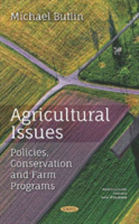 Agricultural Issues : Policies Conservation and Farm Programs -- Hardback