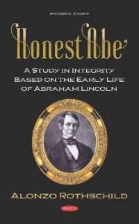 Honest Abe : A Study in Integrity Based on the Early Life of Abraham Lincoln -- Hardback