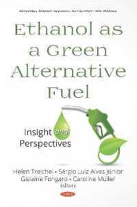 Ethanol as a Green Alternative Fuel : Insight and Perspectives -- Hardback