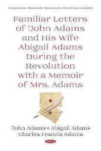 Familiar Letters of John Adams and His Wife Abigail Adams during the Revolution with a Memoir of Mrs. Adams -- Hardback