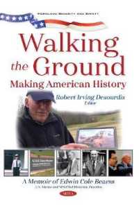 Walking the Ground : Making American History. a Memoir of Edwin Cole Bearss -- Hardback