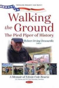 Walking the Ground : The Pied Piper of History. a Memoir of Edwin Cole Bearss -- Paperback / softback