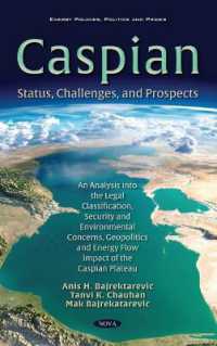 Caspian : Status, Challenges, and Prospects. an Analysis into the Legal Classification, Se -- Hardback