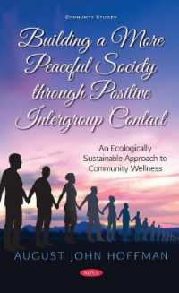 Building a More Peaceful Society through Positive Intergroup Contact : An Ecologically Sustainable Approach to Community Wellness -- Hardback
