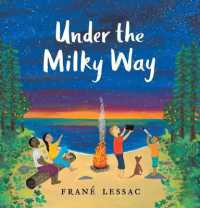 Under the Milky Way : Traditions and Celebrations Beneath the Stars
