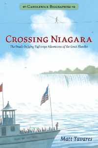 Crossing Niagara : The Death-Defying Tightrope Adventures of the Great Blondin: Candlewick Biographies (Candlewick Biographies)