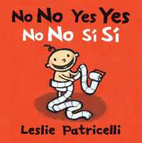 No No Yes Yes/No no sí sí : (A Bilingual Spanish-English Gentle Introduction to Manners， Behavior， and Making Good Choices for Babies and Toddlers) (Leslie Patricelli Board Books)