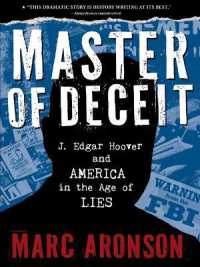 Master of Deceit : J. Edgar Hoover and America in the Age of Lies