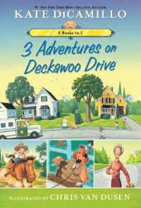 3 Adventures on Deckawoo Drive : 3 Books in 1 (An Early Chapter Book Collection) (Tales from Mercy Watson's Deckawoo Drive)