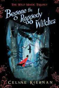 Begone the Raggedy Witches (Wild Magic Trilogy)