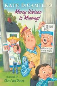 Mercy Watson Is Missing! : Tales from Deckawoo Drive, Volume Seven (A Funny and Heartwarming Chapter Book - for Early Readers Ages 6-9 in Grades 1-4) (Tales from Mercy Watson's Deckawoo Drive)