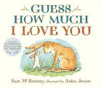 Guess How Much I Love You : (The Heartwarming Tale of Little Nutbrown Hare Loving Right Up to the Moon and Back - an Ideal Baby Shower Gift & Easter Basket Stuffer for Babies & Toddlers) (Guess How Much I Love You) （Board Book）