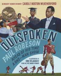 Outspoken: Paul Robeson, Ahead of His Time : A One-Man Show (A Biography Celebrating Black History, Civil Rights, and the Power of Art - for Kids Ages 8-12)