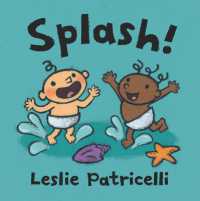 Splash! (Leslie Patricelli board books) （Board Book）