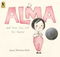 フアナ・マルティネス–ニール作『アルマの名前がながいわけ』（原書）<br>Alma and How She Got Her Name : (A Heartwarming Story about Family History and the Meaning of Names - for Kids Ages 3-8)
