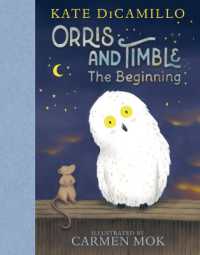 Orris and Timble: The Beginning : (A Heartwarming Early Chapter Book about Friendship, Courage, and Helping Others - for Kids Ages 5-8 in Grades K-3) (Orris and Timble)