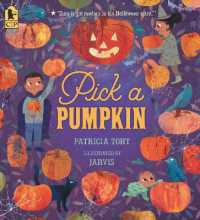 パトリシア・ト－ト文／ジャ－ヴィス絵『ハロウィンのかぼちゃをかざろう』（原書）<br>Pick a Pumpkin : (A Rhyming Holiday Story of Autumn Traditions for Toddlers, Preschoolers, and 1-2 Graders) (Pick a Celebration)