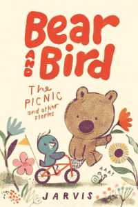 Bear and Bird: The Picnic and Other Stories (Bear and Bird)