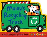 Maisy's Recycling Truck : (Garbage Truck-Shaped Board Book about Maisy the Mouse for Toddlers) (Maisy) （Board Book）