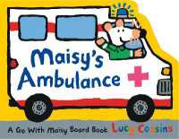 Maisy's Ambulance : (Ambulance-Shaped Board Book about Maisy the Mouse's Rescue Adventure for Toddlers) (Maisy) （Board Book）