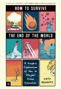 How to Survive the End of the World : A Graphic Exploration of How to (Maybe) Avoid Extinction