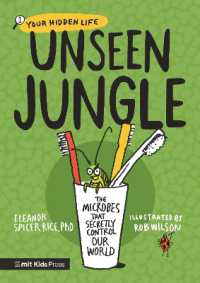 Unseen Jungle: the Microbes That Secretly Control Our World (Your Hidden Life)