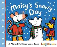 Maisy's Snowy Day : A Maisy First Experiences Book (Maisy the Mouse's Winter Adventure - a Picture Book for Toddlers, Preschoolers, and Kids Ages 3-7) (Maisy First Experiences)