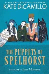 ケイト・ディカミロ／ジュリー・モースタッド『スペルホーストのパペット人形 』（原書）<br>The Puppets of Spelhorst : (A Magical Middle-Grade Fantasy Novel about Adventure, Friendship, and Finding Your Purpose - for Kids Ages 7-10 in Grades 2-5) (The Norendy Tales)