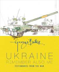 Ukraine: Remember Also Me : Testimonies from the War