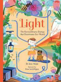 Light: the Extraordinary Energy That Illuminates Our World (Spectacular Science)