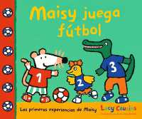 Maisy juega fútbol (Las primeras experiencias de Maisy)