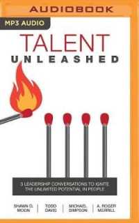 Talent Unleashed : 3 Leadership Conversations to Ignite the Unlimited Potential in People （MP3 UNA）