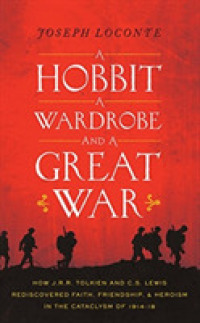 A Hobbit, a Wardrobe, and a Great War (7-Volume Set) : How J. R. R. Tolkien and C. S. Lewis Rediscovered Faith, Friendship, and Heroism in the Catacly （Unabridged）