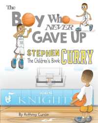 The Boy Who Never Gave Up : Stephen Curry: the Children's Book