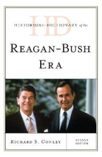 レーガン―ブッシュ政権期歴史辞典（第２版）<br>Historical Dictionary of the Reagan-Bush Era (Historical Dictionaries of U.S. Politics and Political Eras) （2ND）