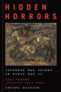 田中利幸著／第二次世界大戦における日本の戦争犯罪（第２版）ジョン・ダワー序言<br>Hidden Horrors : Japanese War Crimes in World War II (Asian Voices) （2ND）