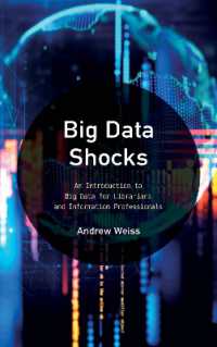 ビッグデータの図書館・情報科学入門<br>Big Data Shocks : An Introduction to Big Data for Librarians and Information Professionals (Lita Guides)