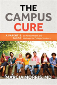 The Campus Cure : A Parent's Guide to Mental Health and Wellness for College Students