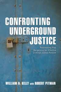 Confronting Underground Justice : Reinventing Plea Bargaining for Effective Criminal Justice Reform