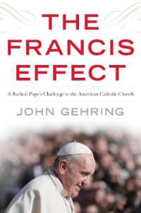 The Francis Effect : A Radical Pope's Challenge to the American Catholic Church