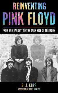 Reinventing Pink Floyd : From Syd Barrett to the Dark Side of the Moon