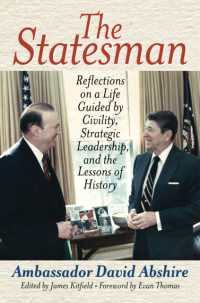 The Statesman : Reflections on a Life Guided by Civility, Strategic Leadership, and the Lessons of History