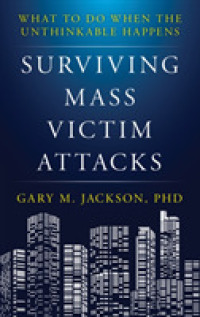 Surviving Mass Victim Attacks : What to Do When the Unthinkable Happens