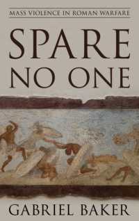 Spare No One : Mass Violence in Roman Warfare